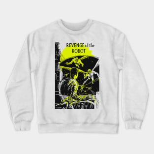 Revenge of the Robot Fantastic Popart Fantasy Comic Scifi Old Vintage Crewneck Sweatshirt